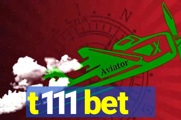 t111 bet